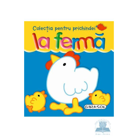 Colecția pentru Prichindei - La fermă