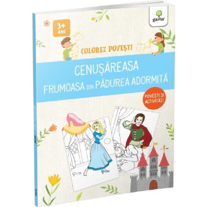 Colorez povești: Cenușăreasa. Frumoasa din pădurea adormită