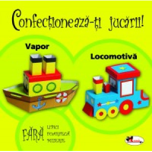 Confecționează-ți jucării! - Vapor, locomotivă