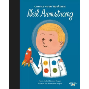 Copii cu visuri îndrăznețe: Neil Armstrong