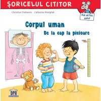 Corpul uman. De la cap la picioare Corpul uman. De la cap la picioare