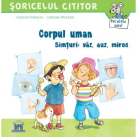 Corpul uman. Simțuri: văz, auz, miros Corpul uman. Simțuri: văz, auz, miros