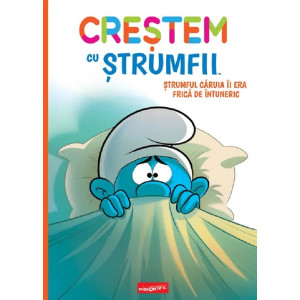 Creștem cu Ștrumfii Vol.1 Ștrumful căruia îi era frica de întuneric
