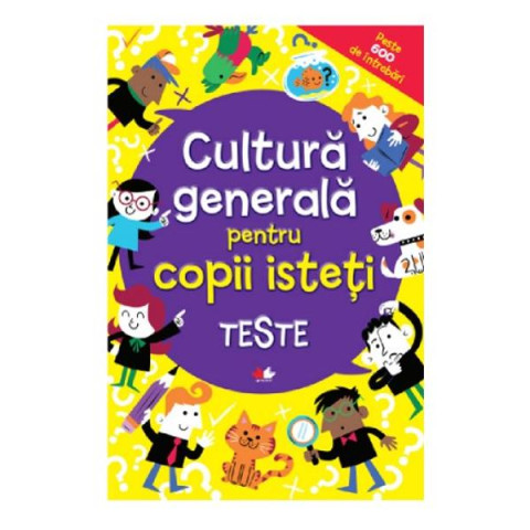 Cultură generală pentru copii isteți. Teste