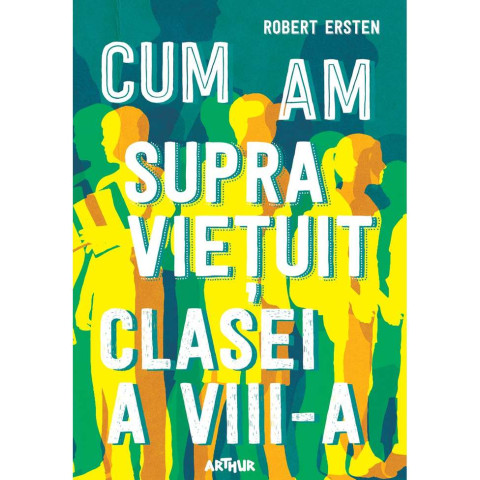 Cum am supraviețuit clasei a VIII-a