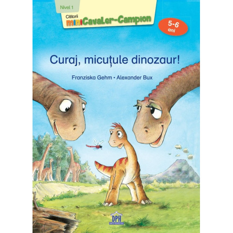 Curaj, micuțule dinozaur!