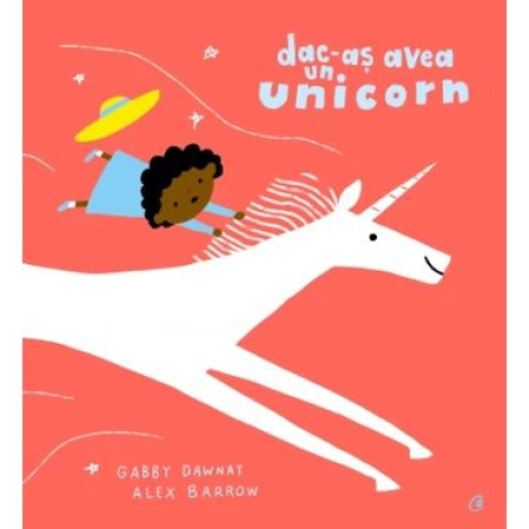 Dac-aș avea un unicorn - Gabby Dawnay