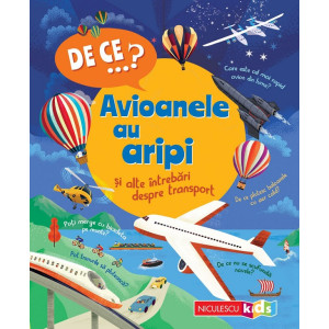 De ce? Avioanele au aripi și alte întrebări despre transport