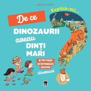 Explică-mi de ce dinozaurii aveau dinți mari