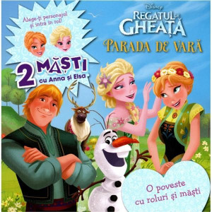 Disney. Regatul de gheață: Parada de vară. O poveste cu roluri și măști