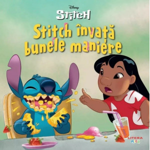 Disney. Stitch. Stitch învață bunele maniere