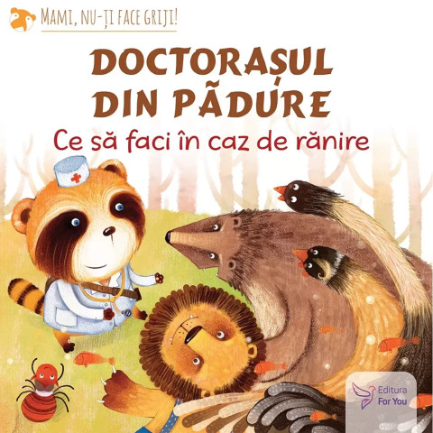 Doctorașul din pădure. Ce să faci în caz de rănire