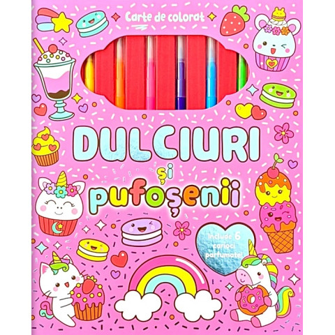 Dulciuri și pufoșenii. Carte de colorat cu 6 carioci parfumate