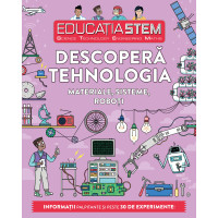 Educația STEM. Descoperă tehnologia. Materiale, sisteme, roboți