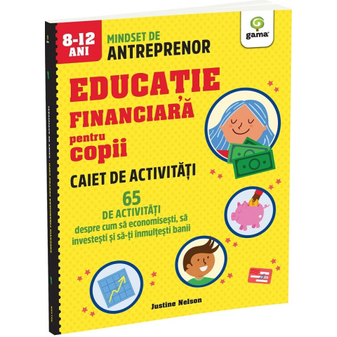 Educație financiară pentru copii. 65 de activități