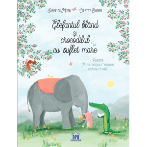 Elefantul blând și crocodilul cu suflet mare