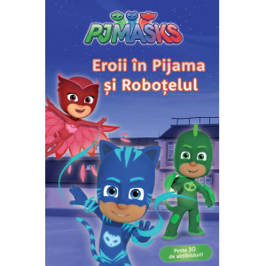 PJMASKS: Eroii în Pijama și roboțelul