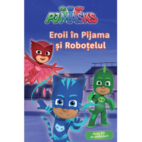 PJMASKS: Eroii în Pijama și roboțelul