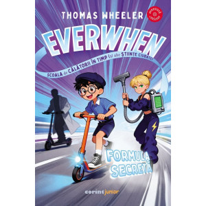 Everwhen. Școala de călătorii în timp: Formula secretă Everwhen. Școala de călătorii în timp: Formula secretă