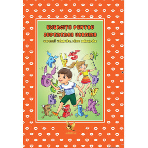 Exerciții pentru supereroii vorbirii Exerciții pentru supereroii vorbirii