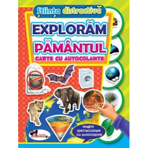 Explorăm Pământul. Carte cu autocolante