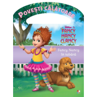 Disney Junior. Fancy Nancy în tabără. Povești călătoare