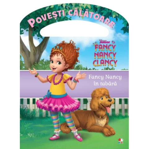 Disney Junior. Fancy Nancy în tabără. Povești călătoare