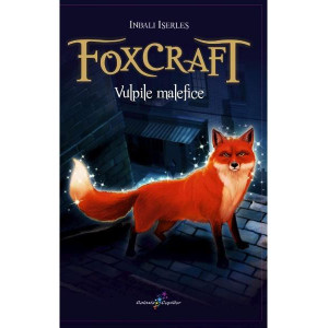 Foxcraft. Cartea I: Vulpile malefice 