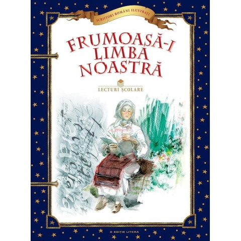 Frumoasă-i limba noastră. Lecturi școlare