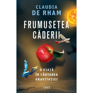Frumusetea căderii O viață în căutarea gravitației
