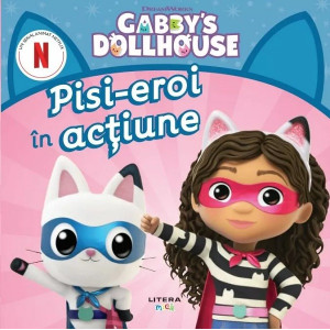 Gabby's Dollhouse. Pisi-eroi în acțiune