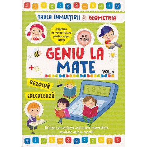 Geniu la mate: Tabla înmulțirii și geometria Vol. 4