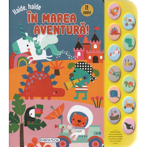Haide, haide. În marea aventură! Carte sonoră cu 12 sunete
