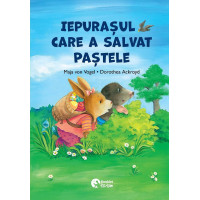 Iepurașul care a salvat Paștele. Ajutorul iepurașului de Paște