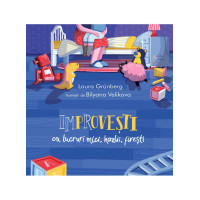 Improvești cu lucruri mici, hazlii, firești Improvești cu lucruri mici, hazlii, firești