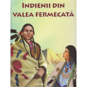 Indienii din Valea Fermecată