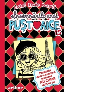 Însemnările unei puștoaice 15: Povestiri dintr-o aventură pariziană nu chiar atât de șic