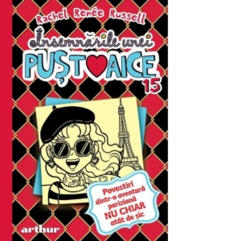 Însemnările unei puștoaice 15: Povestiri dintr-o aventură pariziană nu chiar atât de șic