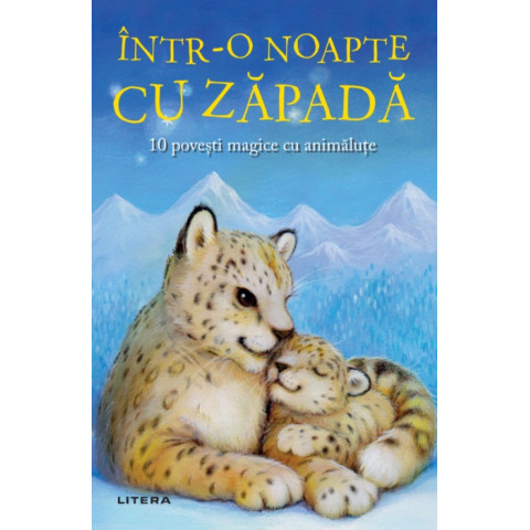 Într-o noapte cu zăpadă. 10 povești magice cu animăluțe