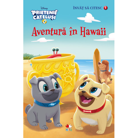 Prietenii cățeluși. Aventură în Hawaii. Învăț să citesc (nivelul 1)