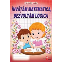 Învățăm matematica, dezvoltăm logica