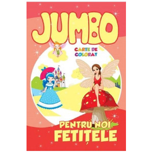 Jumbo - Carte de colorat: Pentru noi, fetițele