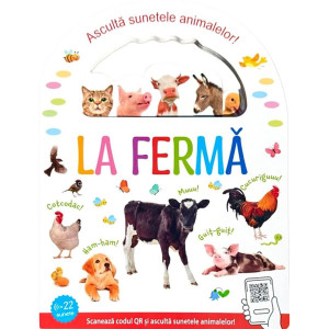 La fermă. Ascultă sunetele animalelor
