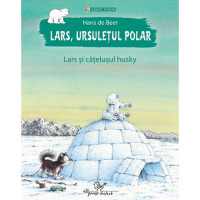 Lars, ursulețul polar. Lars și cățelușul husky
