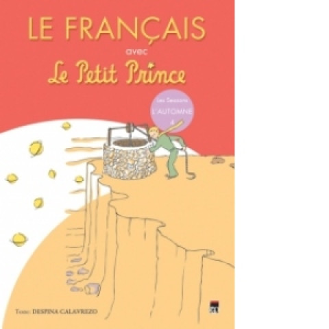 Le Francais avec Le Petit Prince - Vol. 4 (L' Automne)