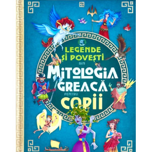 Legende și povești din mitologia greacă pentru copii