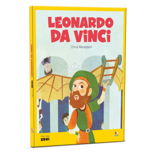 Micii mei eroi. Leonardo da Vinci