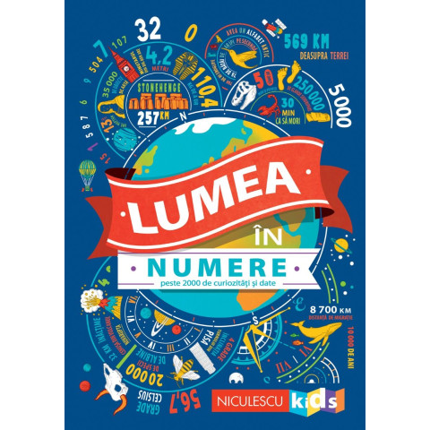 Lumea în numere. Peste 2000 de curiozități și date