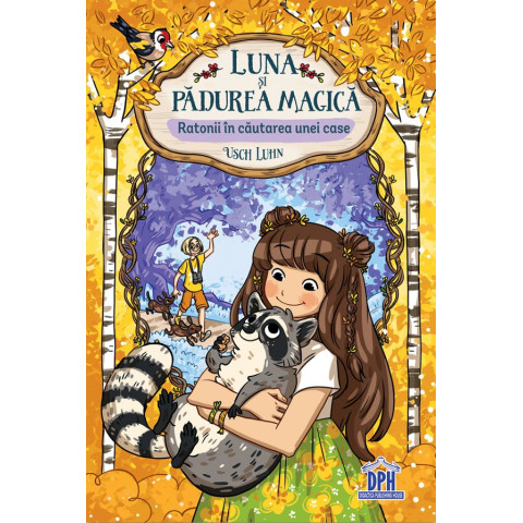 Luna și pădurea magică. Ratonii în căutarea unei case. Volumul 3