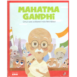 Micii mei eroi. Mahatma Gandhi 